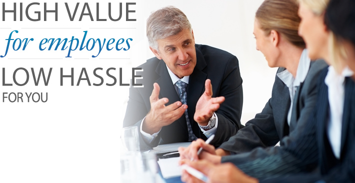 High value for employees, low hassle for you