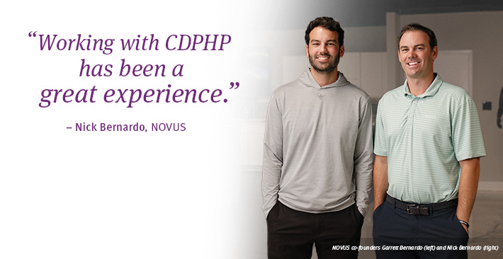Working with CDPHP has been a great experience - Nick Bernardo, NOVUS